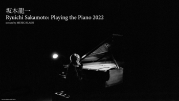坂本龍一 Ryuichi Sakamoto■Playing the Piano 2022●1.png